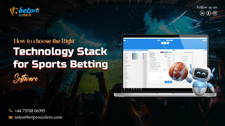 How to choose the Right Technology Stack for Sports Betting Software