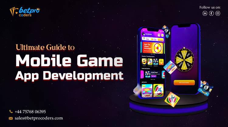 Ultimate Guide to Mobile Game App Development 