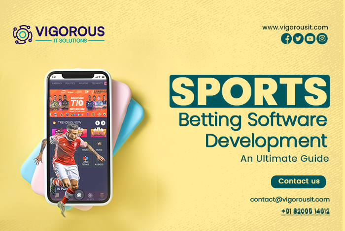 Sports Betting Software Development- An Ultimate Guide