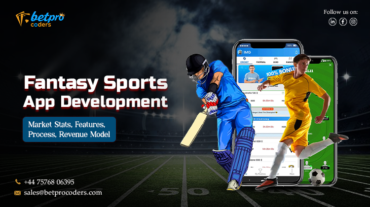 Fantasy Sports App Development – Market Stats, Features, Process, Revenue Model
