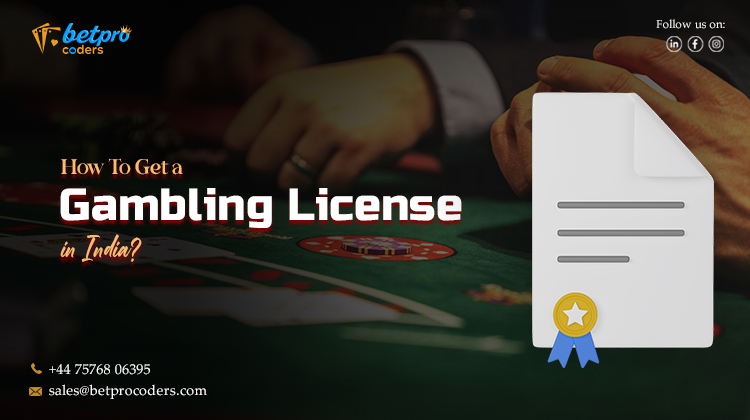 How To Get A Gambling License In India?