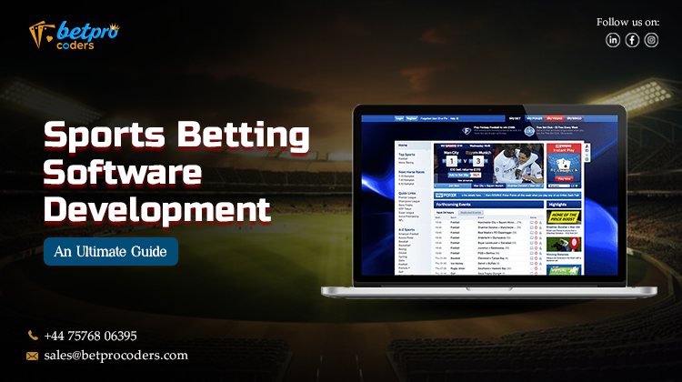 Sports Betting Software Development- An Ultimate Guide