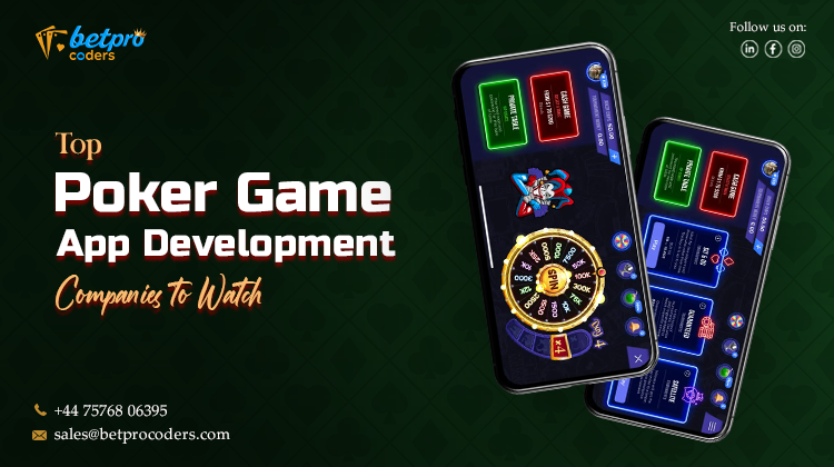 Top Poker Game App Development Companies to Watch in 2025