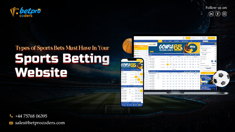 Types Of Sports Bets Must Have In Your Sports Betting Websites