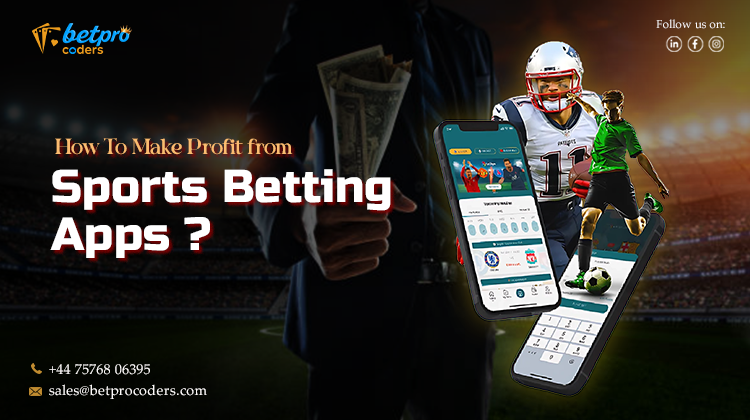 How To Make Profit from Sports Betting Apps ?