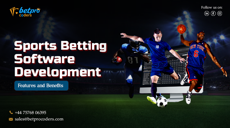 Sports Betting Software Development: Features and Benefits