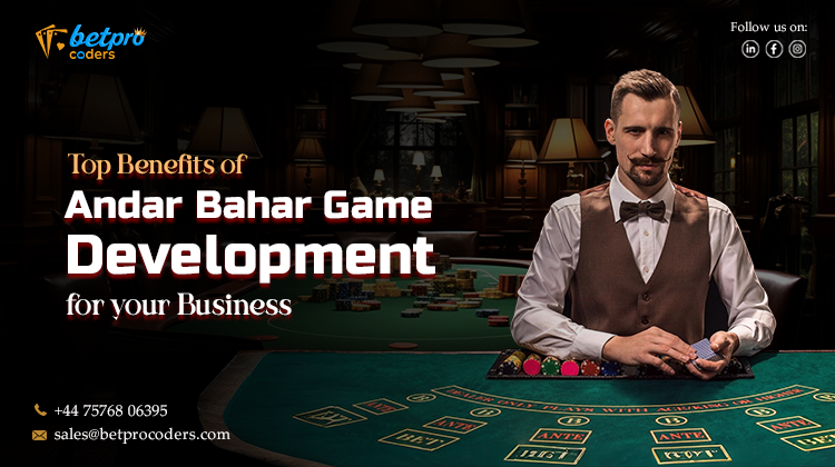 Top Benefits of Andar Bahar  Game Development For Your Business