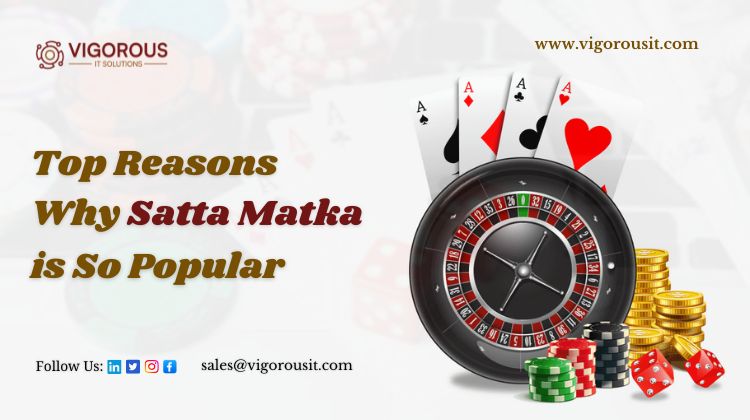 Top Reasons Why Satta Matka is So Popular