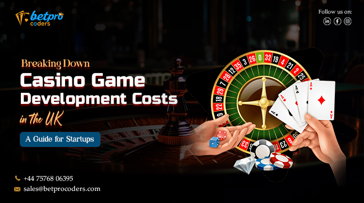 Breaking Down Casino Game Development Costs in the UK: A Guide for Startups