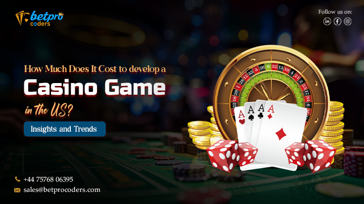 How Much Does It Cost to Develop a Casino Game in the US? Insights and Trends