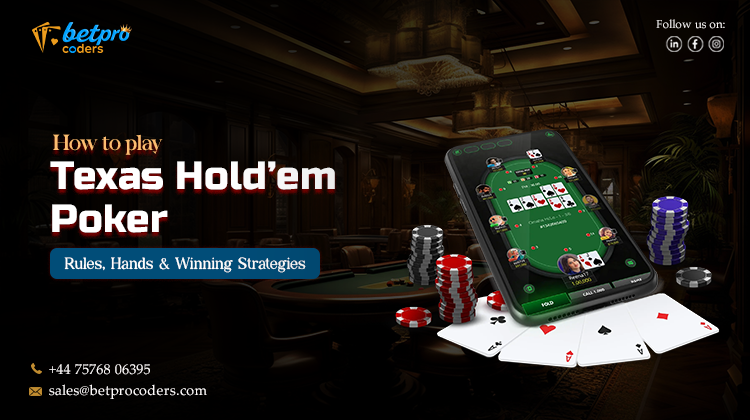 How to Play Texas Hold’em Poker: Rules, Hands & Winning Strategies