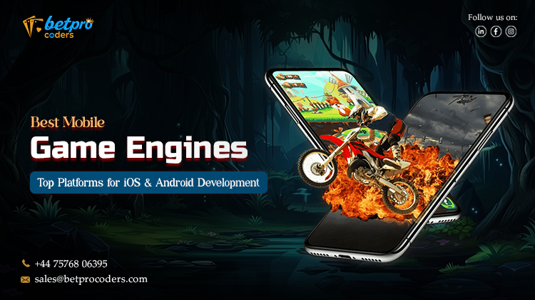 Best Mobile Game Engines in 2025: Top Platforms for iOS & Android Development