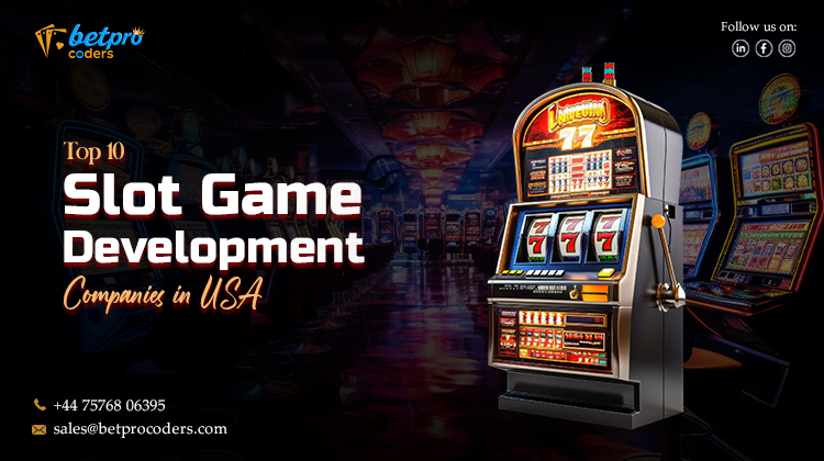 Top 10 Slot Game Development Companies in USA for 2025
