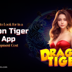 Top Features to Look for in a Dragon Tiger Game App and Its Development Cost