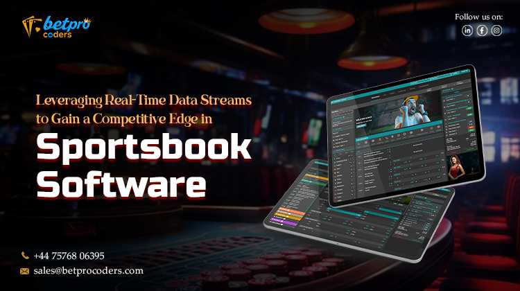 Leveraging Real-Time Data Streams to Gain a Competitive Edge in Sportsbook Software