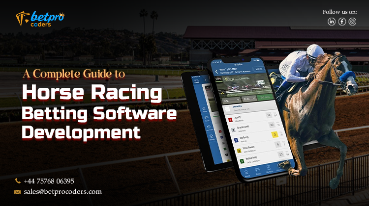 A Complete Guide To Horse Racing Betting Software Development in 2025