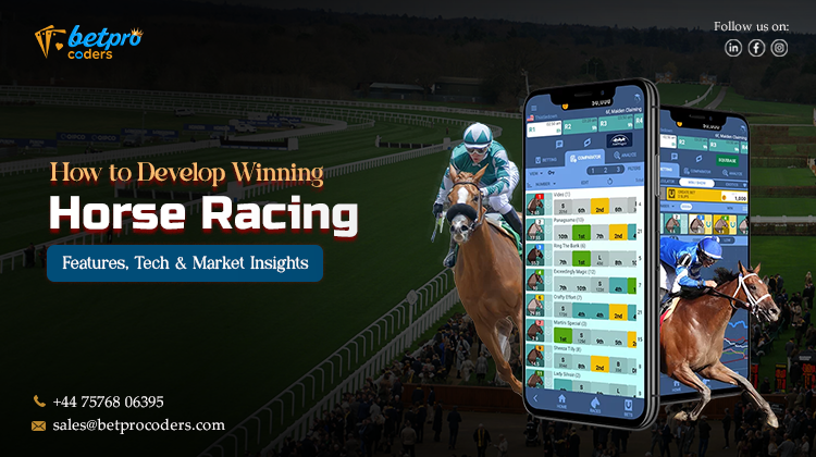 How to Develop Winning Horse Racing Betting Software: Features, Tech & Market Insights