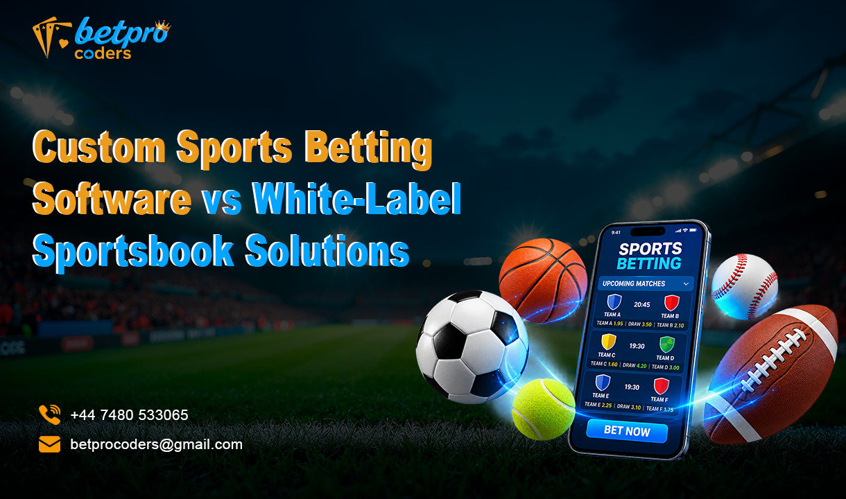 Custom Sports Betting Software vs White-Label Sportsbook Solutions