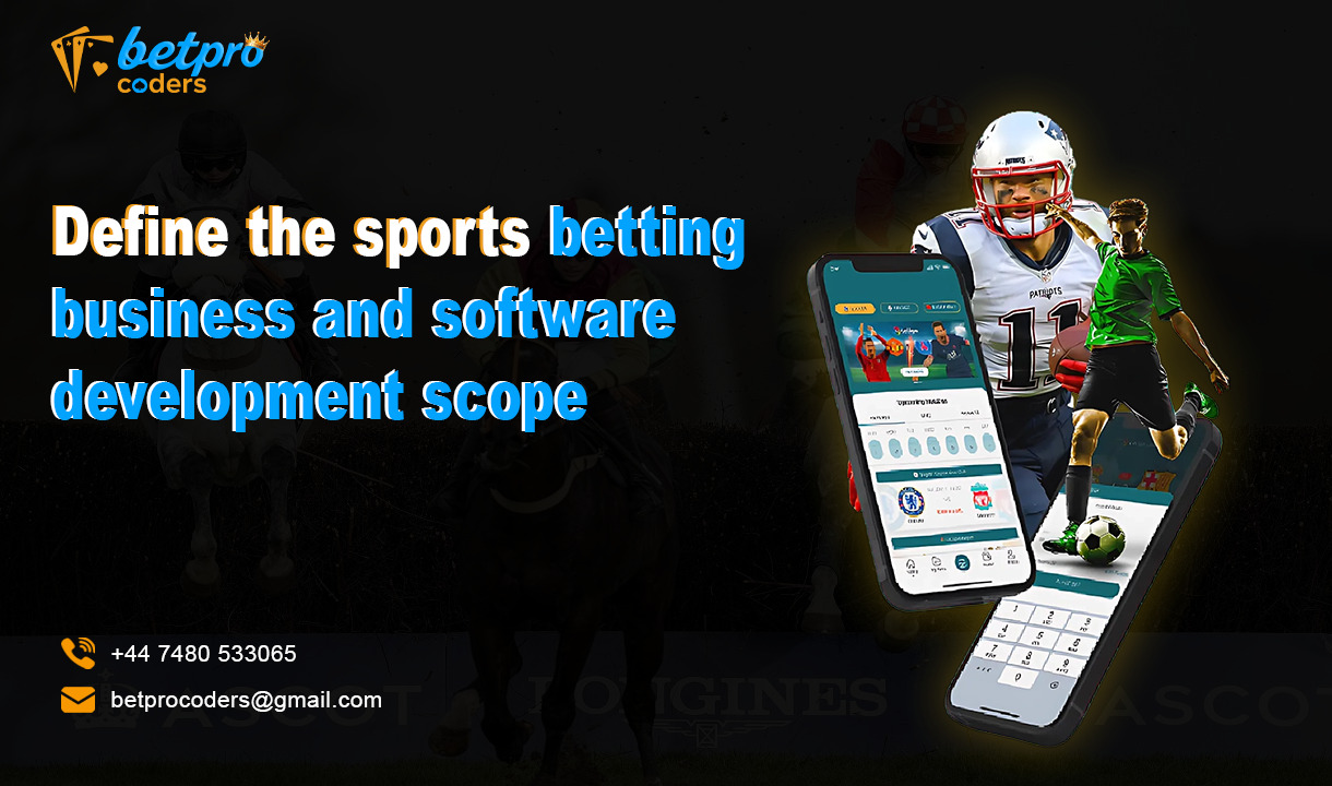 Define the Sports Betting Business and Software Development Scope