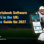 Top Sportsbook Software Providers in the UK: Complete Guide for 2027