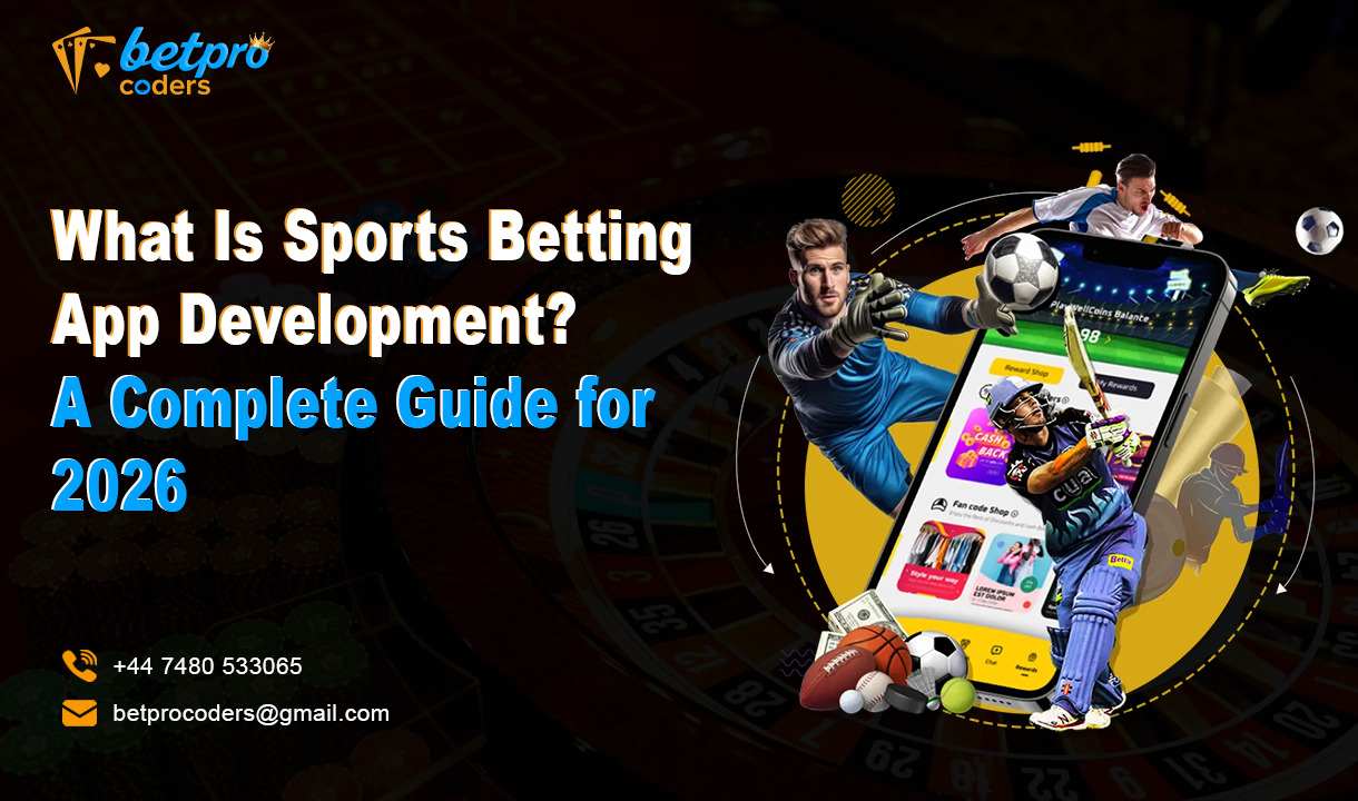 What Is Sports Betting App Development? A Complete Guide for 2026